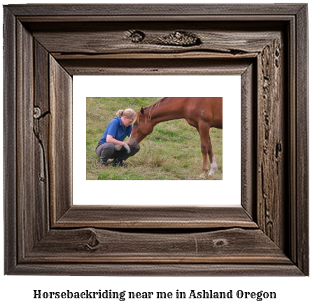 horseback riding near me in Ashland, Oregon